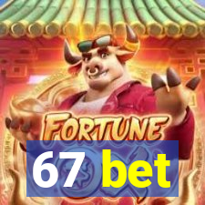 67 bet